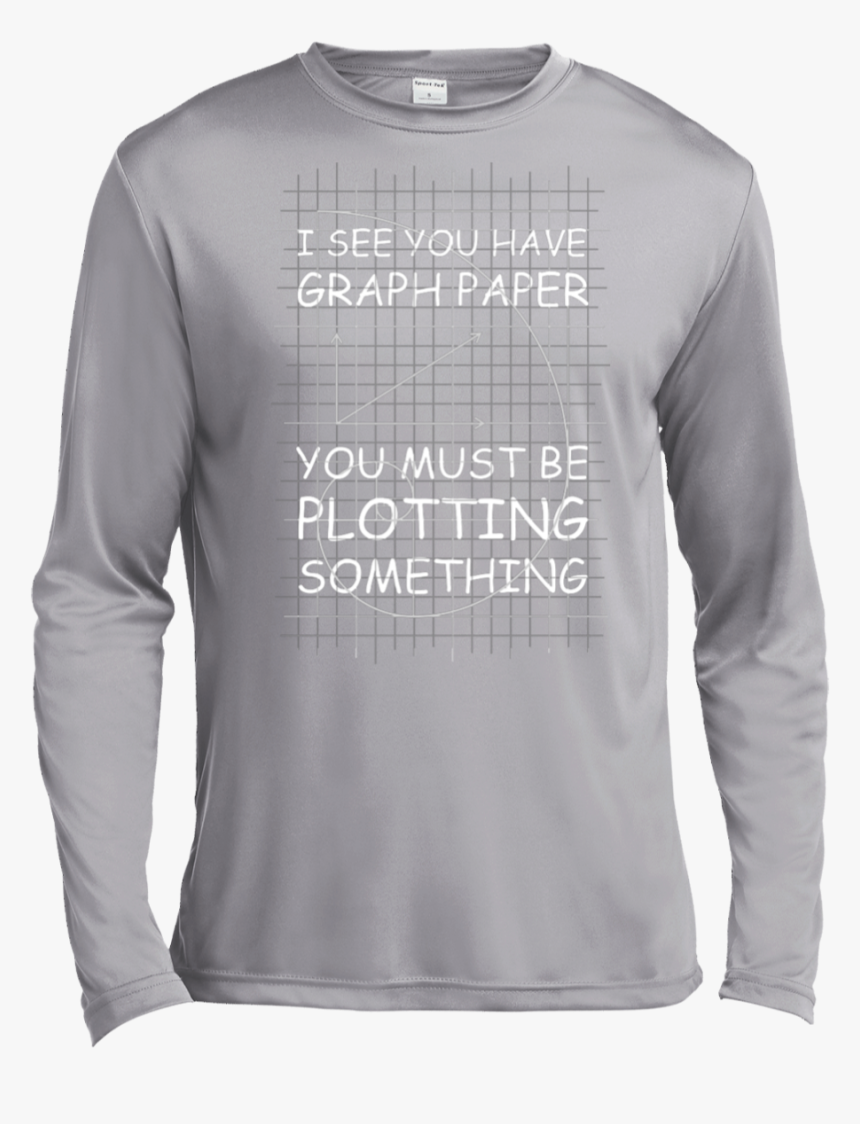 I See You Have Graph Paper Tall Style T-shirt & Hoodie - Long-sleeved T-shirt, HD Png Download, Free Download