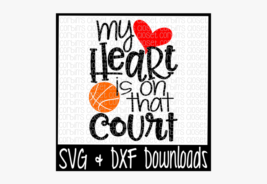 Download Free Basketball Mom Svg Basketball Svg My Heart Graphic Design Hd Png Download Kindpng