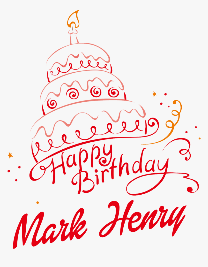 Mark Henry Happy Birthday Vector Cake Name Png Illustration Transparent Png Kindpng