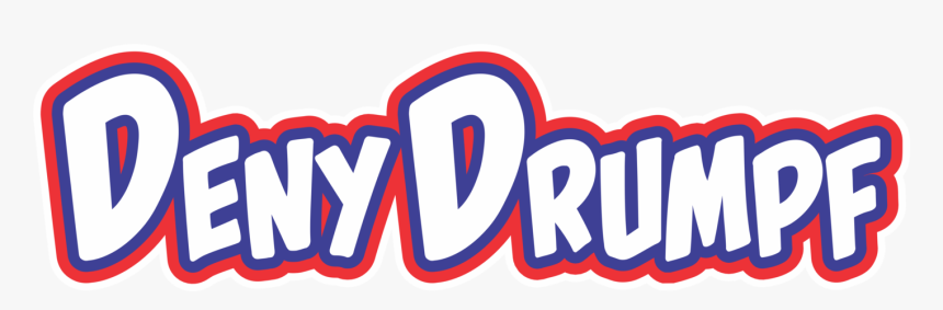 Deny Drumpf T-shirts, HD Png Download, Free Download