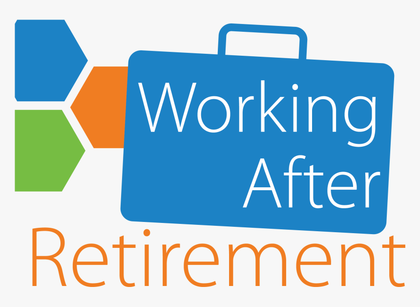 Work After Retirement , Png Download - Work After Retirement, Transparent Png, Free Download