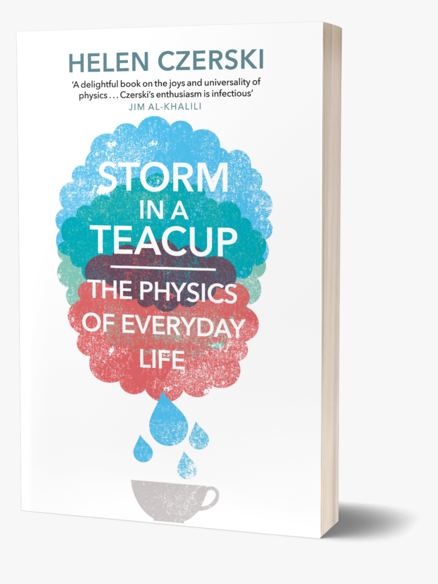 Storm In A Teacup - Storm In A Teacup The Physics Of Everyday Life By Helen, HD Png Download, Free Download