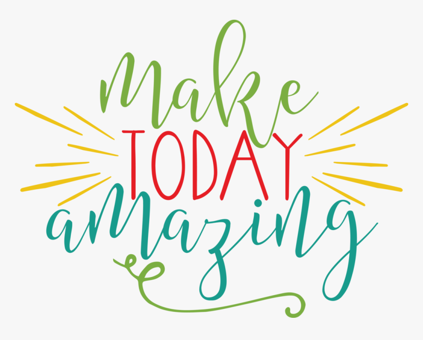 Make Today Amazing - Calligraphy, HD Png Download, Free Download