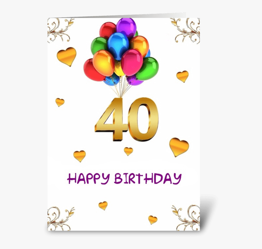 Happy 40th Birthday Greeting Card - Wishes Birthday Card Happy Birthday 40th, HD Png Download, Free Download