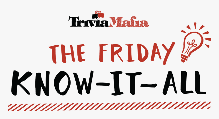 "the Friday Know It All - Trivia Mafia, HD Png Download, Free Download