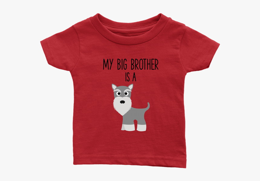 My Big Brother Is A Schnauzer Baby T Shirt, Funny Dog - University Of Arizona T Shirts, HD Png Download, Free Download