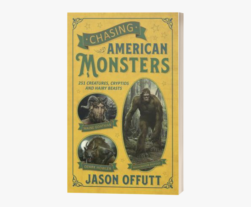 Chasing American Monsters - Chasing American Monsters: Over 250 Creatures, Cryptids, HD Png Download, Free Download