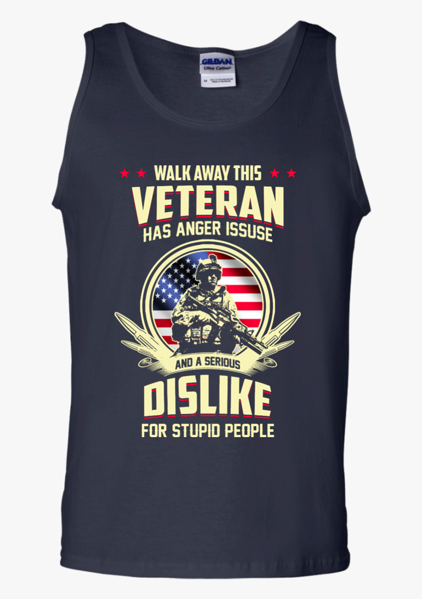 Walk Away This Veteran Has Anger Issues And A Serious - Sleeveless Shirt, HD Png Download, Free Download