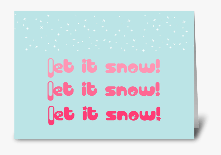 Let It Snow Greeting Card - Graphics, HD Png Download, Free Download