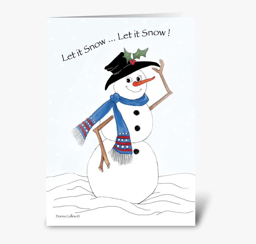 Let It Snow, Let It Snow Greeting Card - Snowman, HD Png Download, Free Download