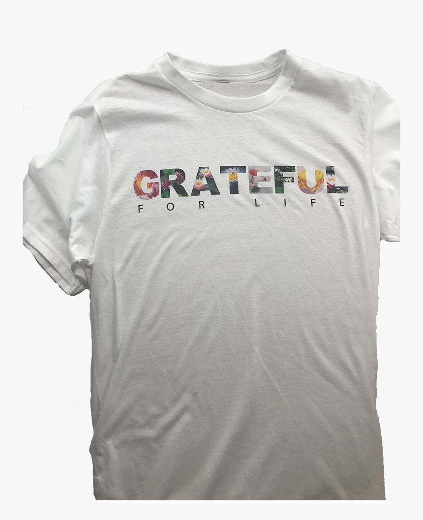 Grateful For Life T-shirt"
 Class= - Active Shirt, HD Png Download, Free Download