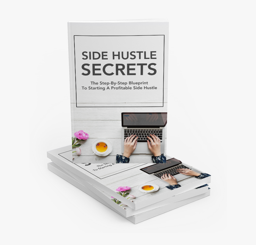 Start a Side Hustle. Secret Step. Side Hustle Strategies.