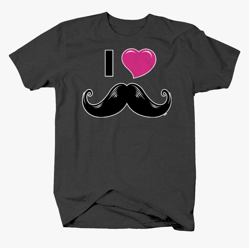 I Love Mustache Hairy Sexy Man Style Pomade Balm T - Funny Drywall Shirts, HD Png Download, Free Download