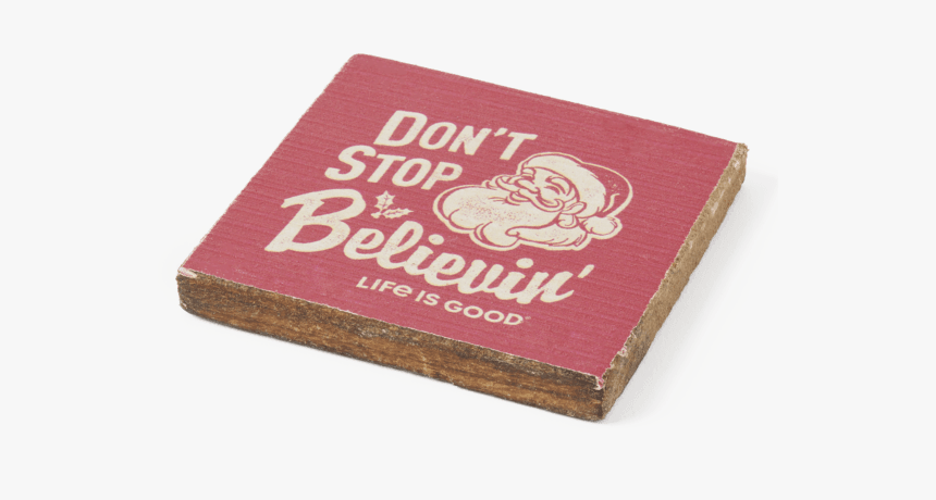 Santa Don"t Stop Believin - Chocolate, HD Png Download, Free Download