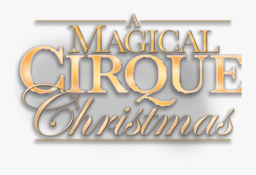 Magical Cirque Christmas Logo, HD Png Download, Free Download