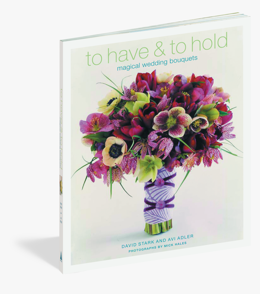 Cover - To Have & To Hold: Magical Wedding Bouquets, HD Png Download, Free Download