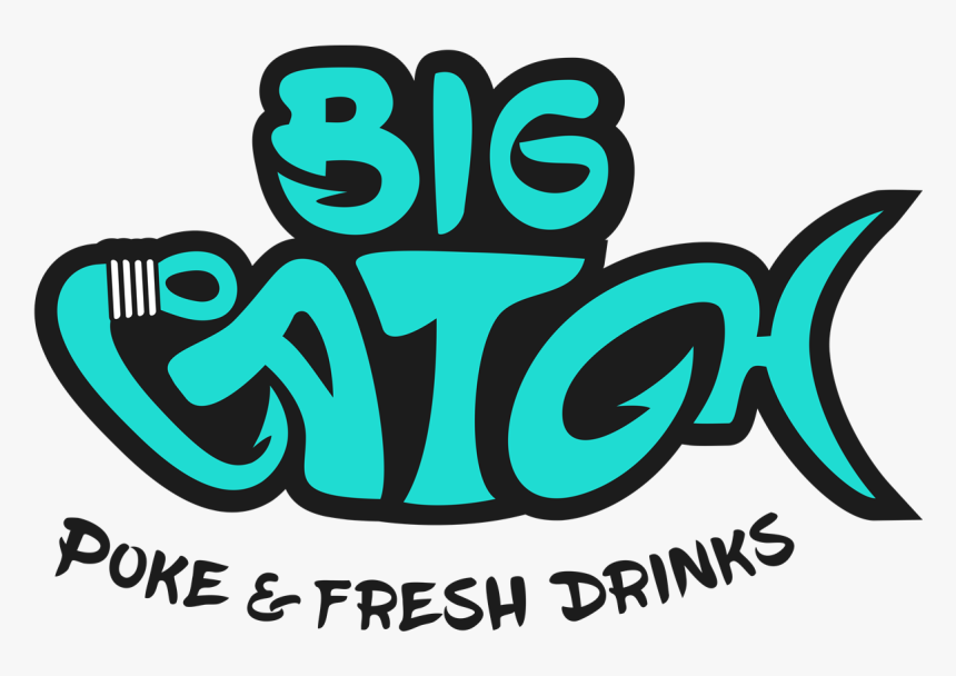 Big Catch Poke & Fresh Drinks - Graphic Design, HD Png Download, Free Download