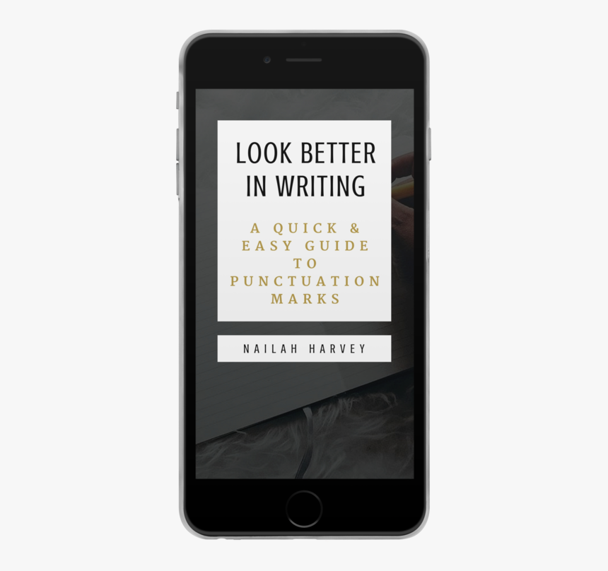 Look Better In Writing A Quick & Easy Guide To Punctuation - Smartphone, HD Png Download, Free Download