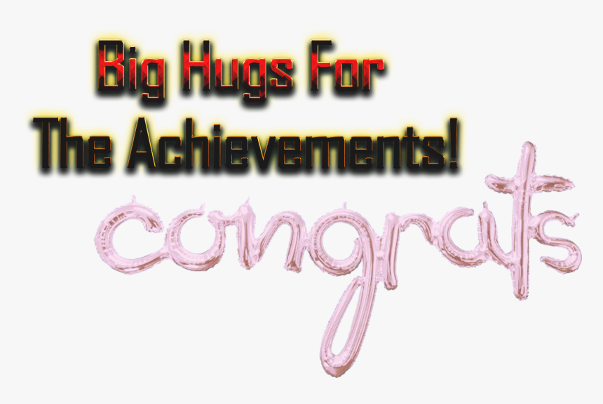 Big Hugs For The Achievements Png Photo Background - Calligraphy, Transparent Png, Free Download