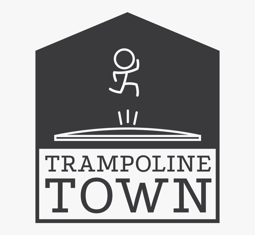 Trampoline Town - Sign, HD Png Download, Free Download