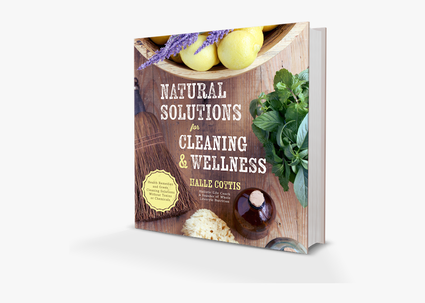 Natural Solutions Book Copy - Natural Solutions For Cleaning & Wellness: Health, HD Png Download, Free Download