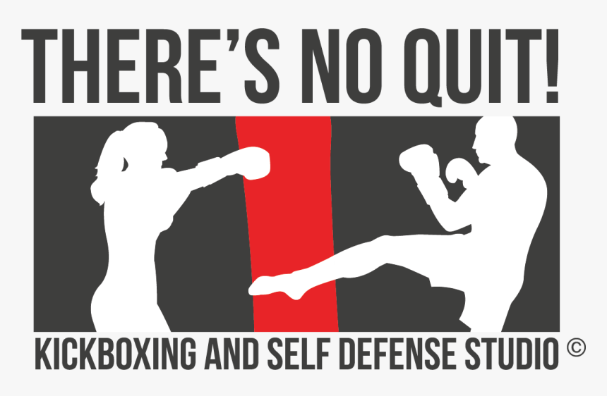 There's No Quit! Kickboxing And Self Defense Studio, HD Png Download, Free Download