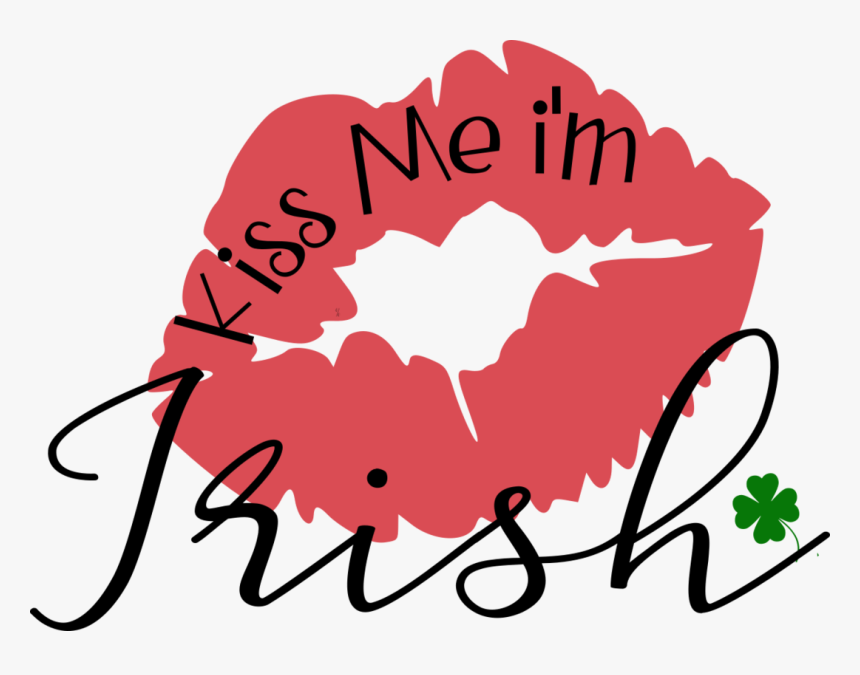 Kiss Me Im Irish, HD Png Download, Free Download