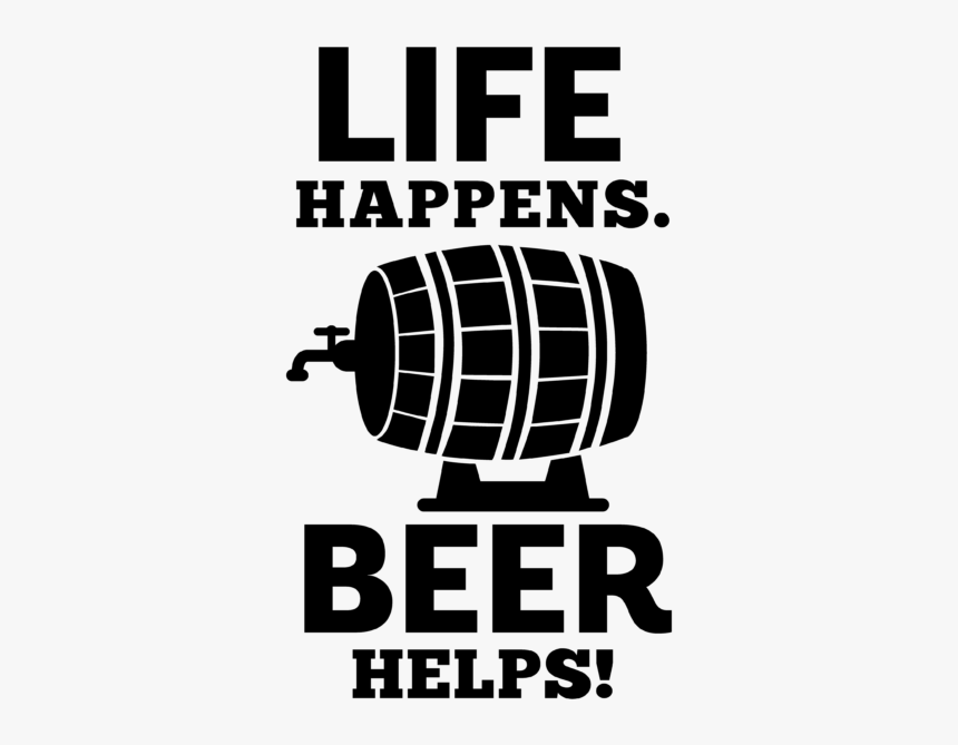 Lifehappensbeerhelps - Poster, HD Png Download, Free Download