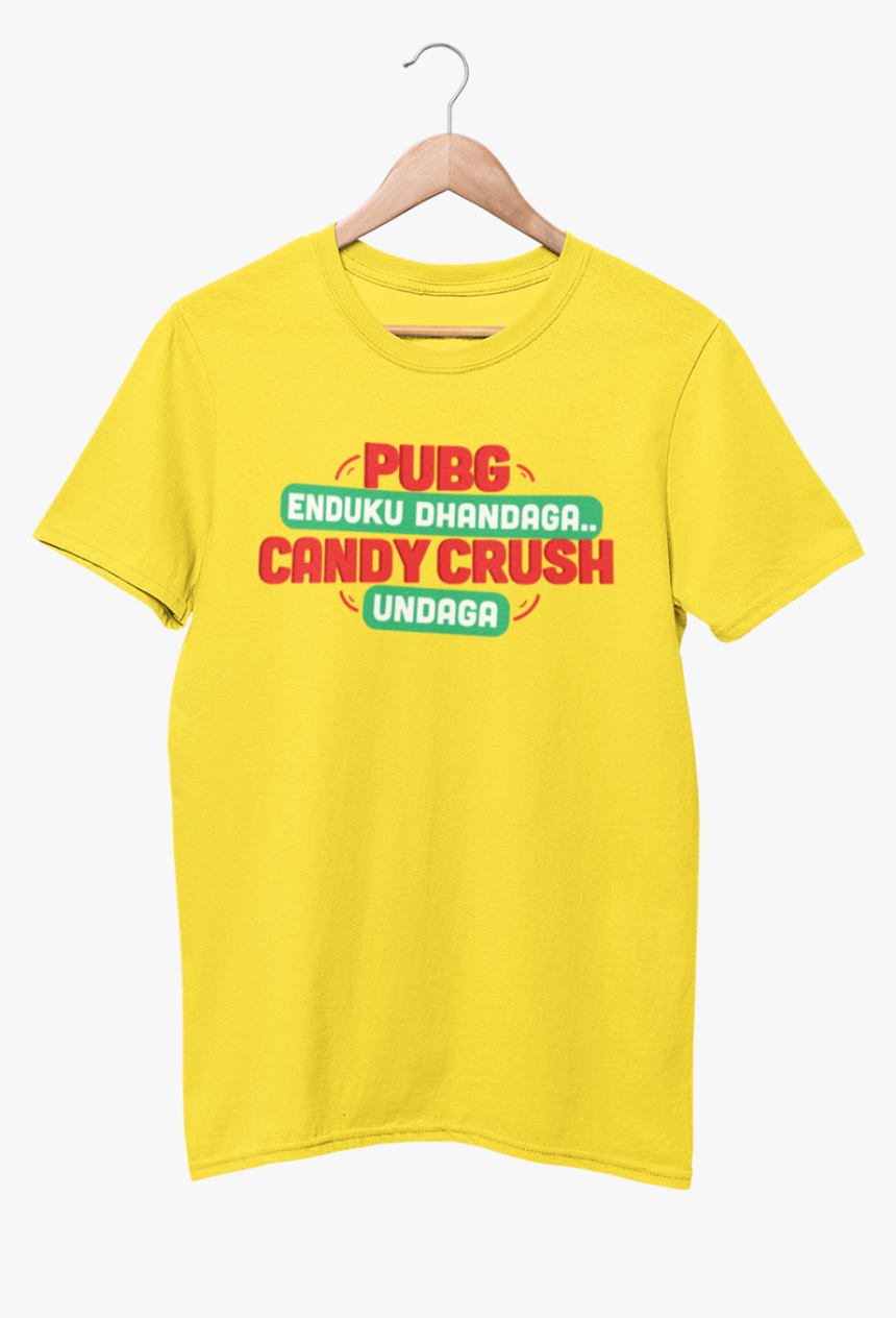 Pubg Enduku Dhandaga Candy Crush Undaga Unisex T-shirt, HD Png Download, Free Download