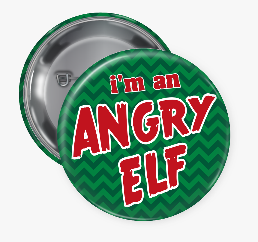 I"m An Angry Elf Christmas Holiday Pin Back Button - Badge, HD Png Download, Free Download