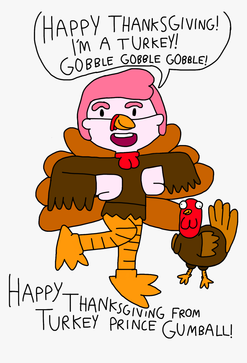 Happy Thanksgiving From Turkey Prince Gumball - Cartoon, HD Png Download, Free Download