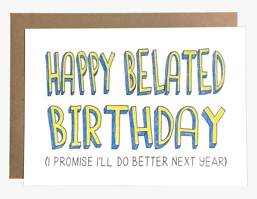 Belated Birthday - Calligraphy, HD Png Download, Free Download