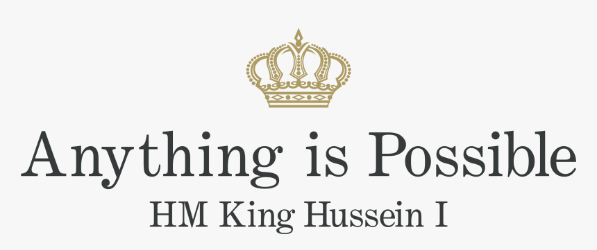 Hd The Taken King Logo Png - Anything Is Possible King Hussein, Transparent Png, Free Download