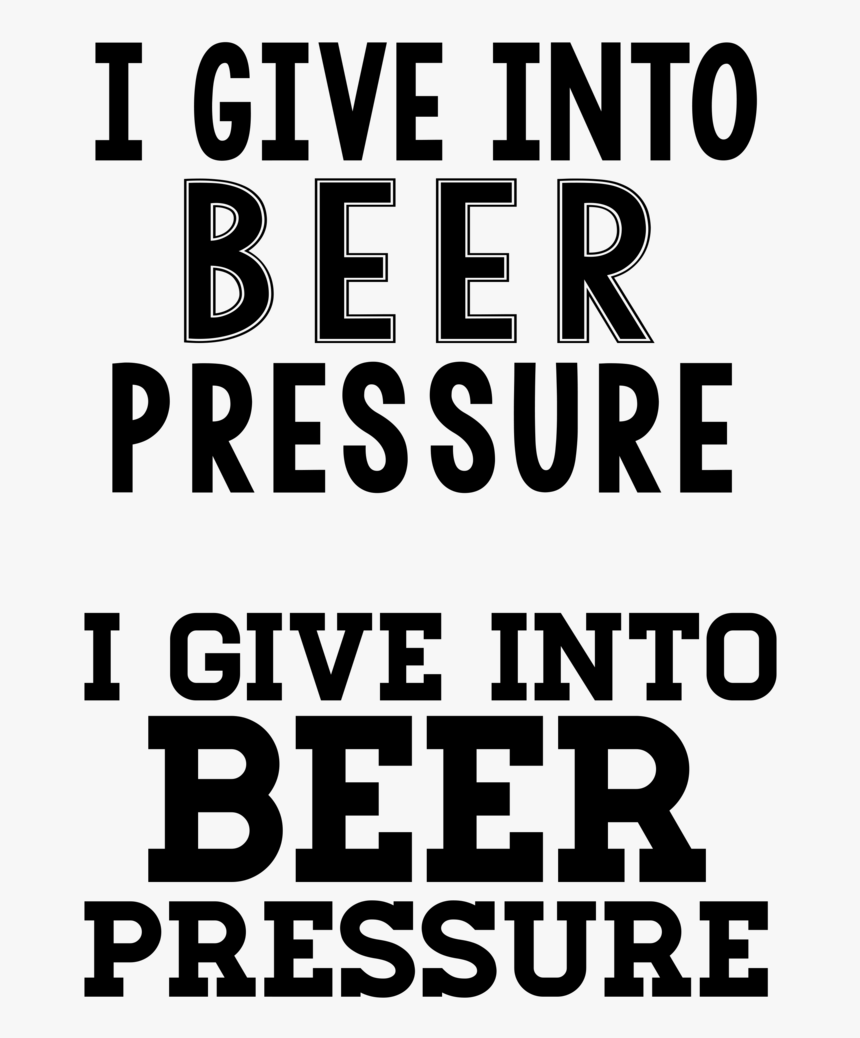 I Give Into Beer Pressure - Artificial Intelligence, HD Png Download, Free Download