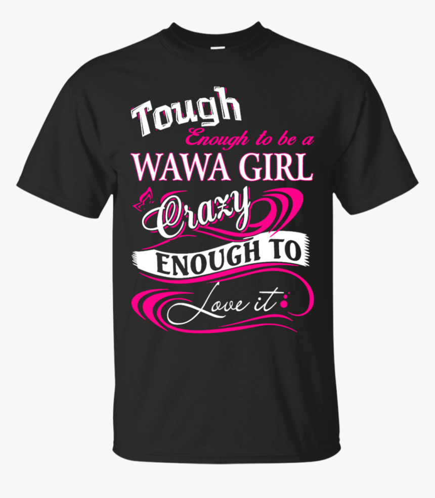 Wawa Woman Tough Enough To Be A Wawa Girl T Shirts - Active Shirt, HD Png Download, Free Download