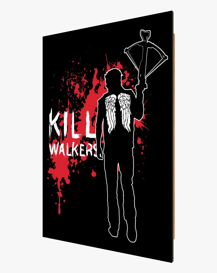 Kill Walkers , Walking Dead, Daryl Dixon, Walkers, - Poster, HD Png Download, Free Download