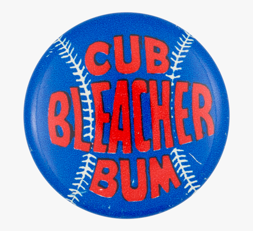 Cub Bleacher Bum Chicago Button Museum - Circle, HD Png Download, Free Download