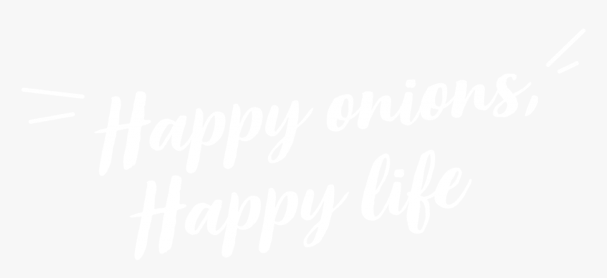 Happy Onions Happy Life - Calligraphy, HD Png Download, Free Download