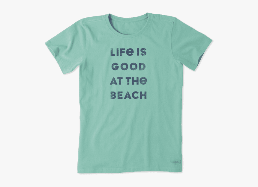 Women"s Life Is Good At The Beach Crusher Tee - Active Shirt, HD Png Download, Free Download