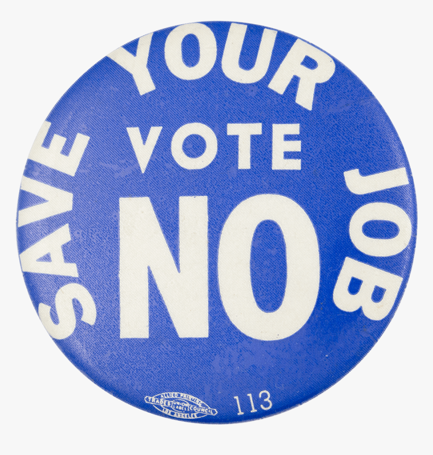 Save Your Job Political Button Museum - Circle, HD Png Download, Free Download