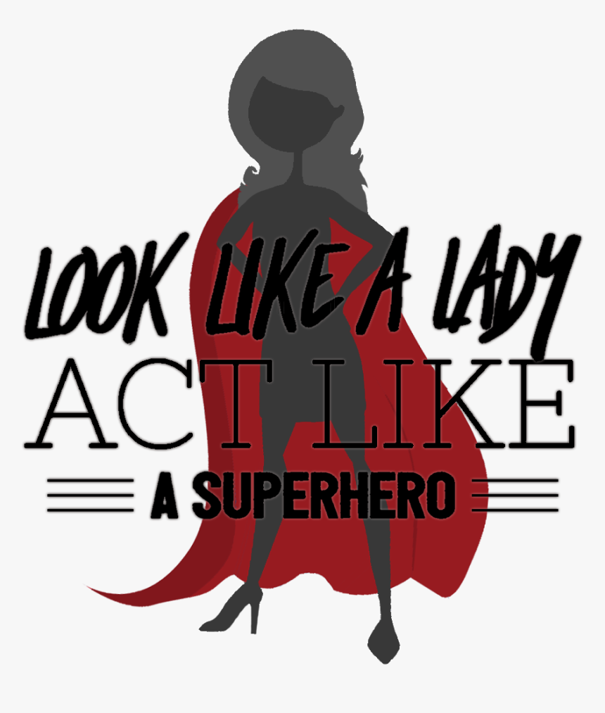 Act Like A Superhero Design2 - Poster, HD Png Download, Free Download