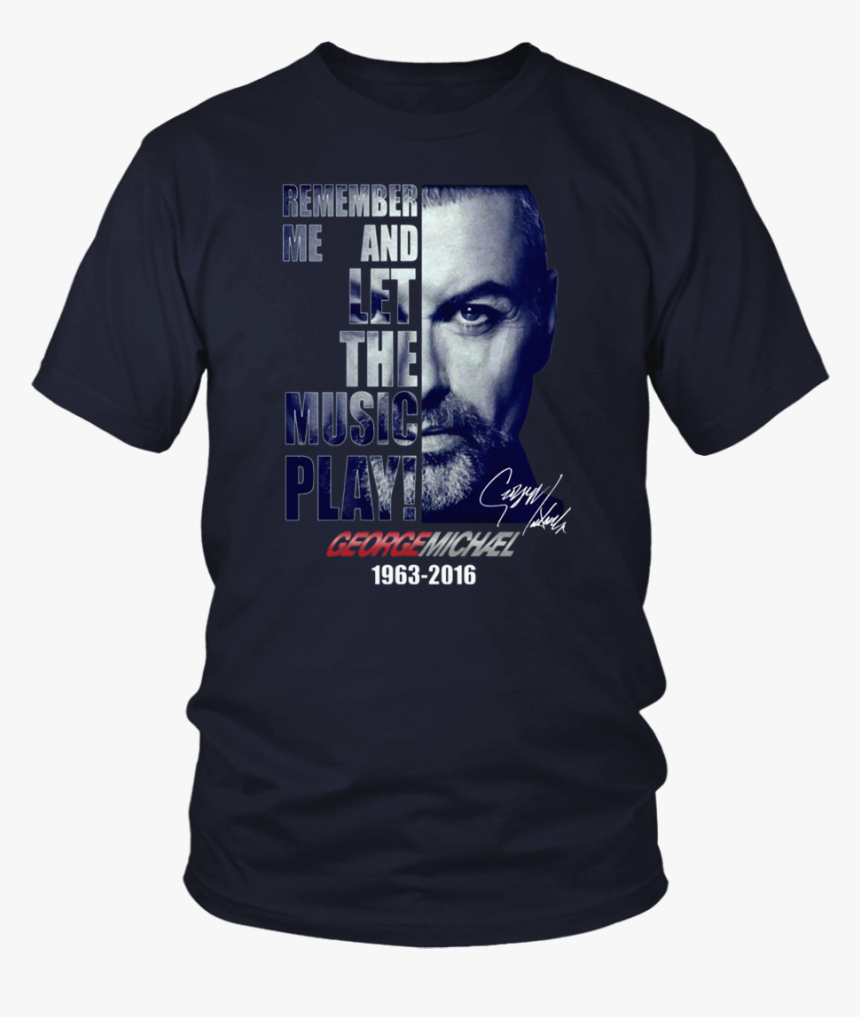 Remember Me And Let The Music Play George Michael T-shirts - Opengl T Shirt, HD Png Download, Free Download