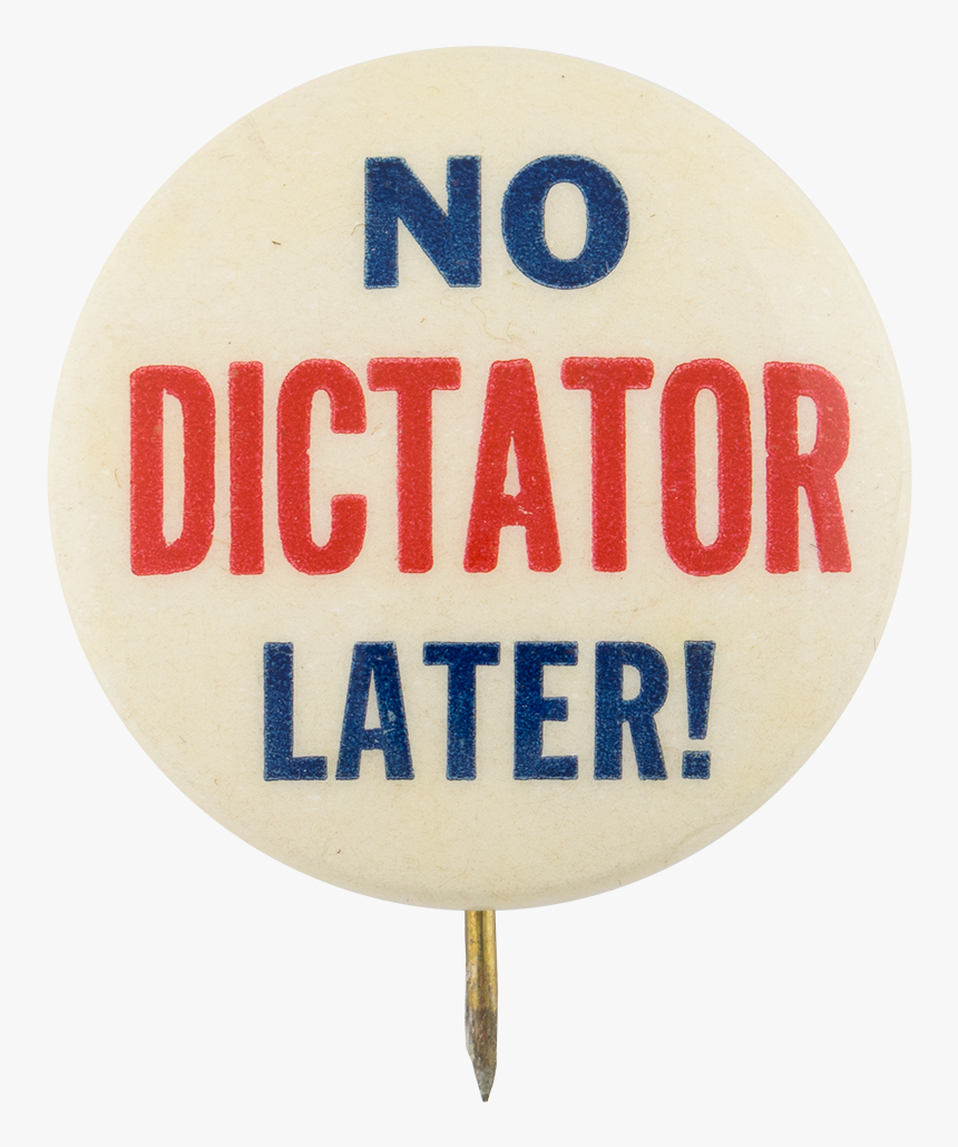 No Dictator Later Cause Button Museum - Circle, HD Png Download, Free Download