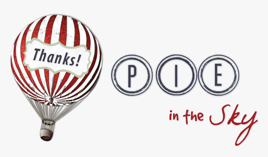 Pie In The Sky Logo Thanks - Hot Air Balloon, HD Png Download, Free Download