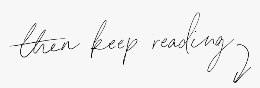 Then Keep Reading - Calligraphy, HD Png Download, Free Download