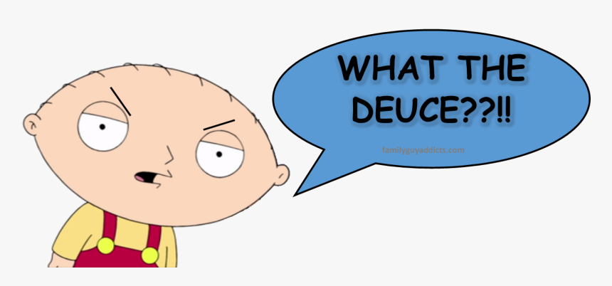 What The Deuce - Family Guy Stewie What The Deuce, HD Png Download, Free Download