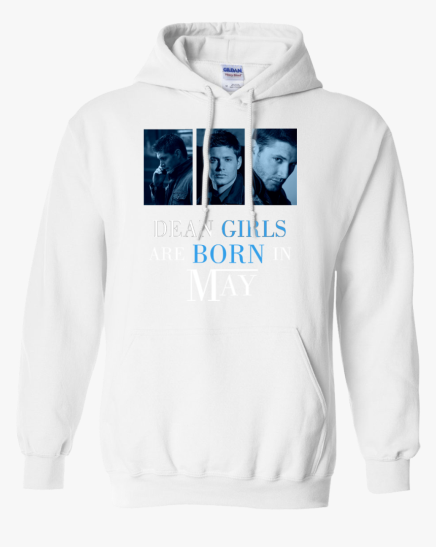 Dean Girls Are Born In May Dean Winchester Supernatural - Custom Hoodies No Minimum Cheap, HD Png Download, Free Download