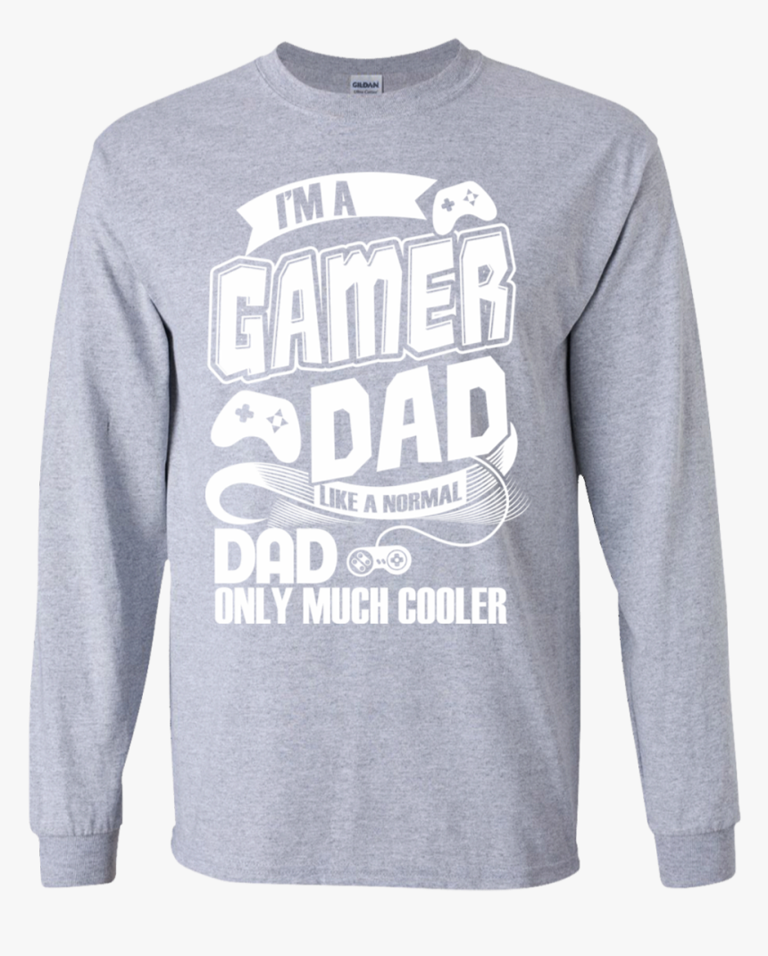 I"m A Gamer Dad Fathers Gift Advanced Warfare Console - Long-sleeved T-shirt, HD Png Download, Free Download