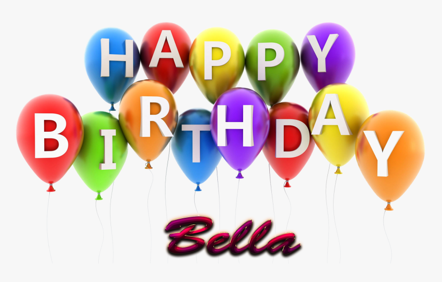 Bella Happy Birthday Balloons Name Png - Doğum Günü, Transparent Png, Free Download