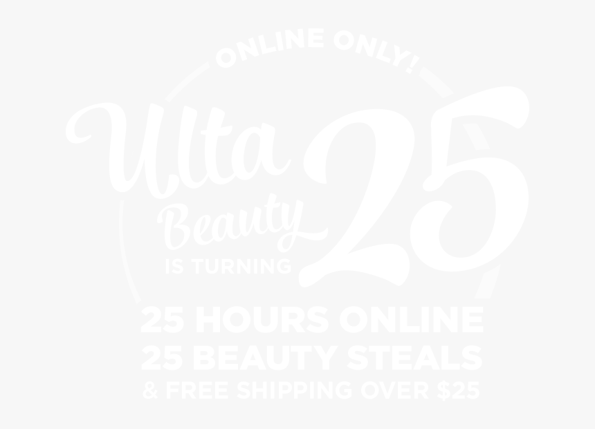 Ulta Beauty Is Turning 25 25 Hours Online - Poster, HD Png Download, Free Download